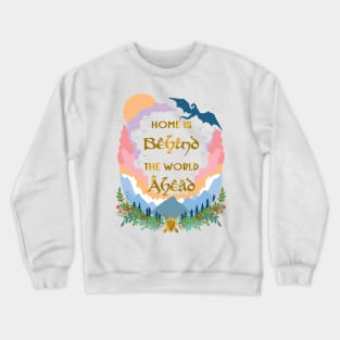 Home is Behind, The World Ahead Crewneck Sweatshirt